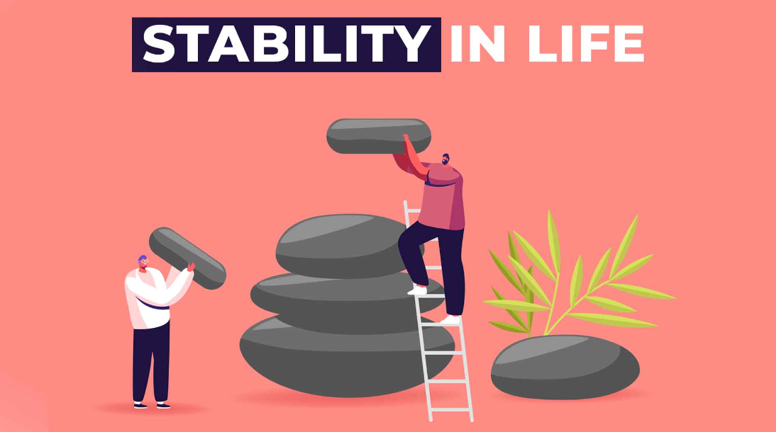 4 Steps to the Importance of Stability in Life